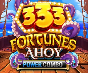333 Fortunes Ahoy POWER COMBO
