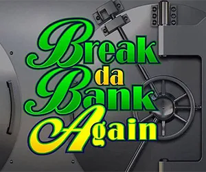Break Da Bank Again