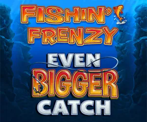 Fishin Frenzy Even Bigger Catch