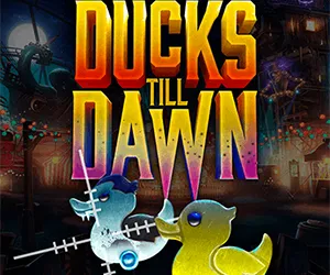 Ducks Till Dawn