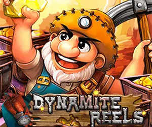 Dynamite Reels