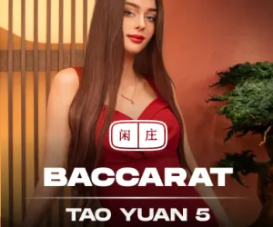 Tao Yuan Baccarat 5