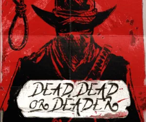 Dead, Dead Or Deader