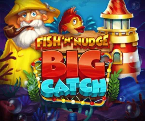 Fish 'n' Nudge Big Catch