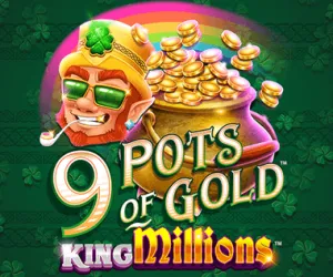 9 Pots of Gold King Millions
