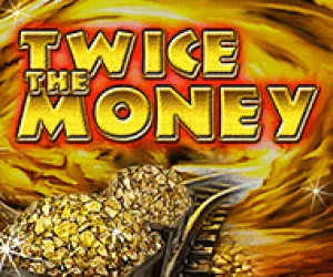 Twice the Money