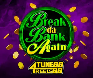 Break Da Bank Again 4Tune Reels