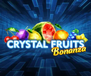 Crystal Fruits Bonanza
