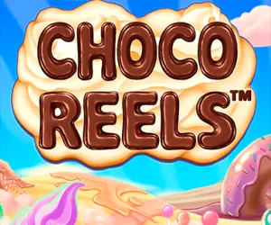 Choco Reels